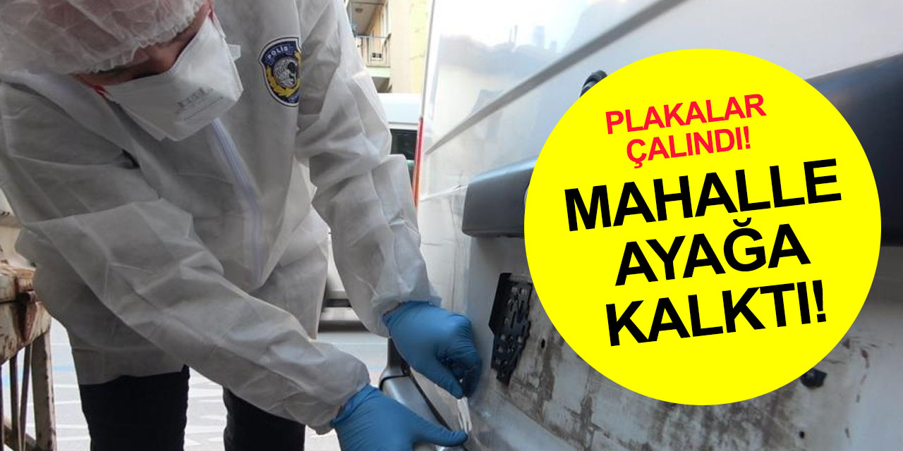 Vatandaş diken üstünde! 30'dan fazla aracın plakası çalındı