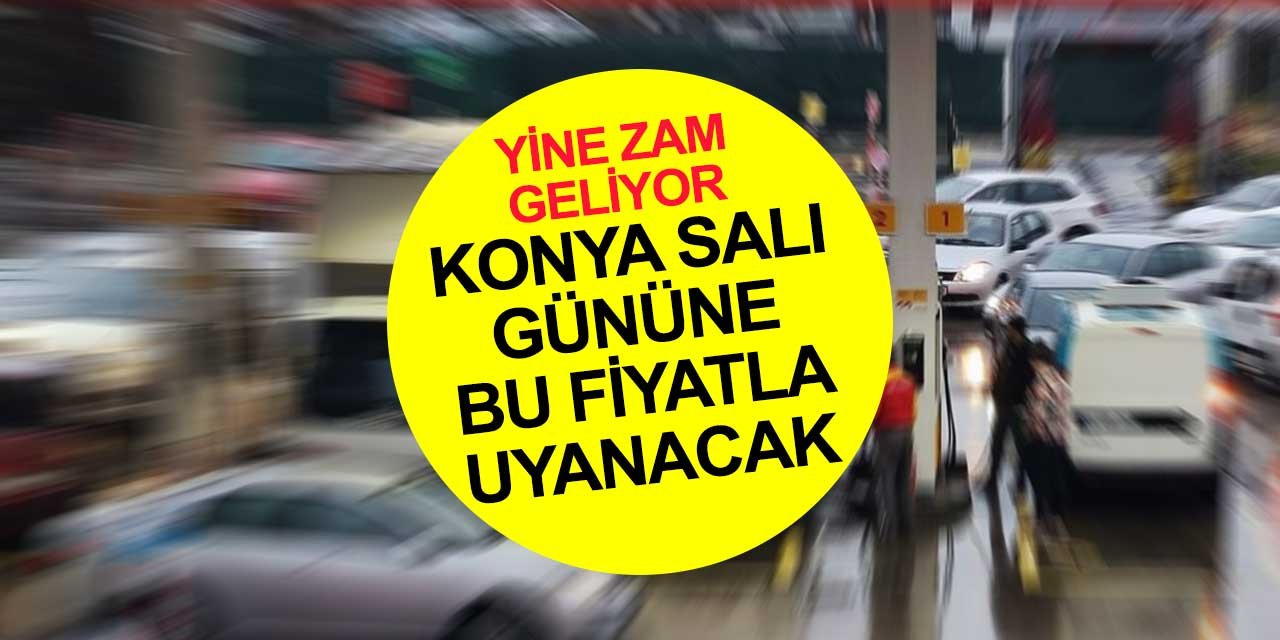 Bu gece zam var: Konya'da motorinin fiyatı 14 lirayı aşacak