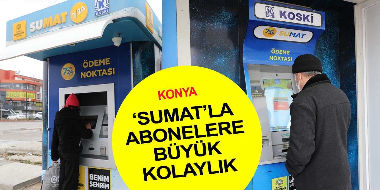 SUMAT'la kontör yüklemek ve fatura ödemek daha kolay! Konya'da 7 noktada hizmet veriyor