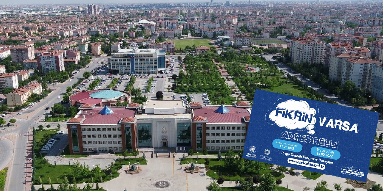 Konya'da örnek proje destek programı! Fikriniz varsa başvuruda gecikmeyin