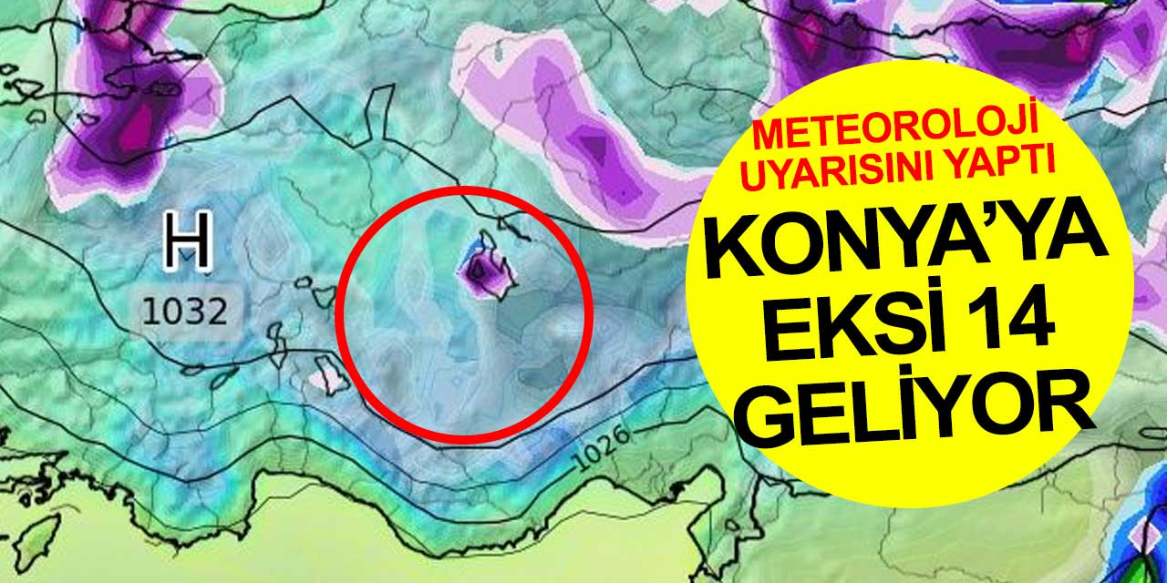 Konya son yılların en soğuk gününü yaşayacak! Eksi 14 geliyor