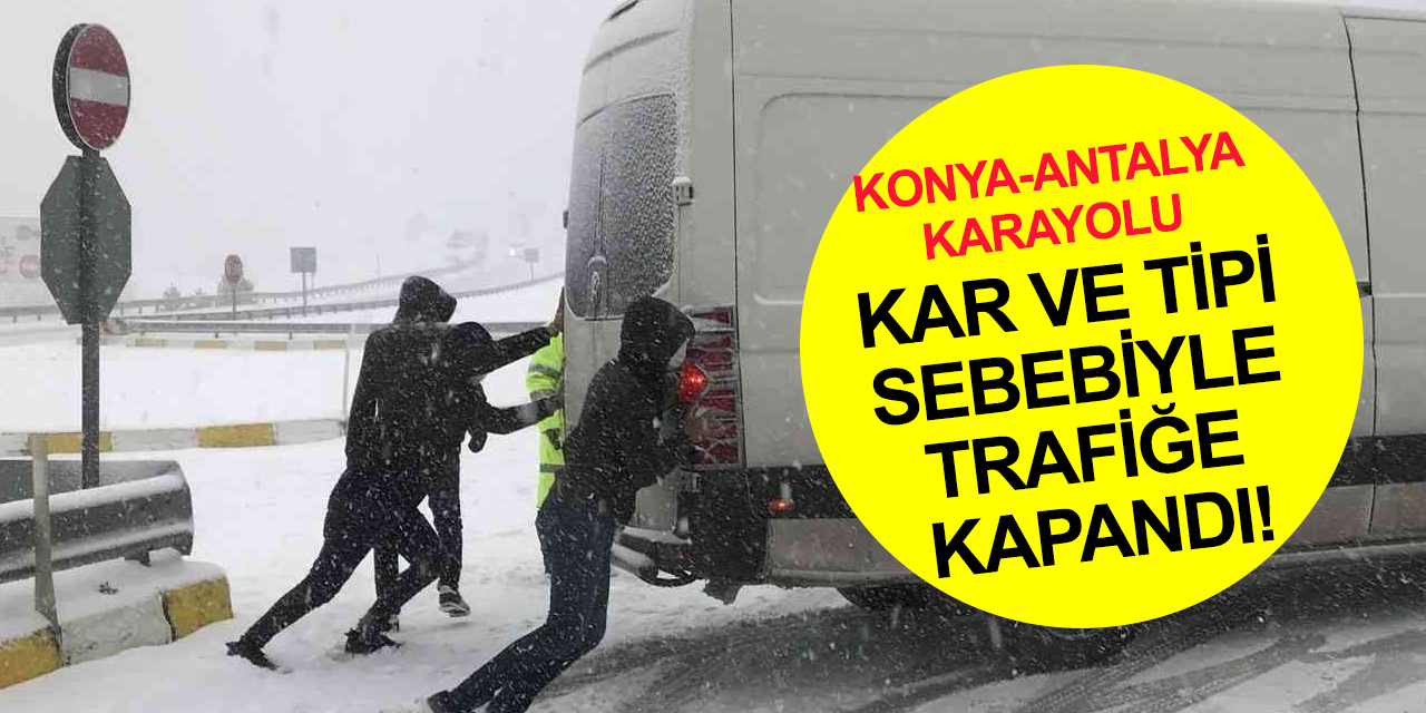Konya'dan o yöne gidecekler dikkat! Yol ulaşıma tamamen kapandı