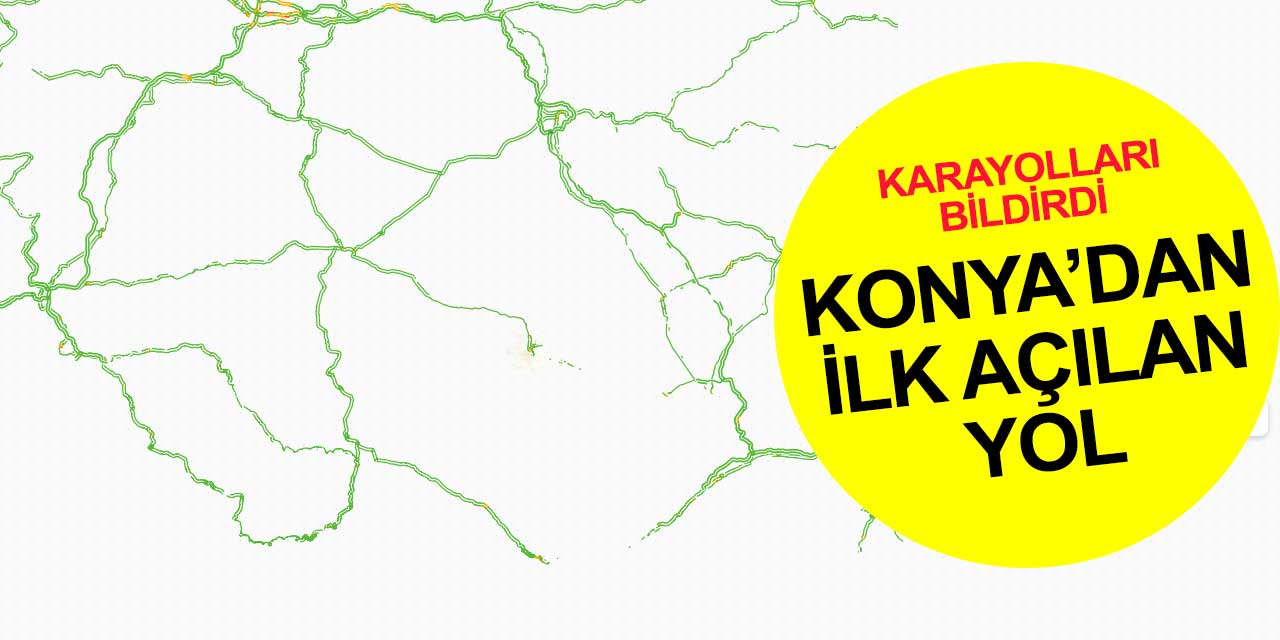 Karayolları Konya'da karla kaplı ilk yolun açıldığını bildirdi