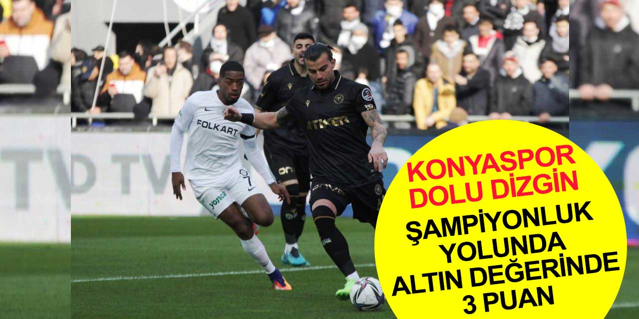Konyaspor’dan şampiyonluk yolunda altın değerinde 3 puan