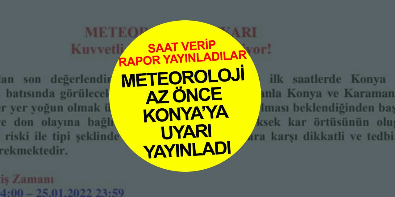 Konya'da bu geceye dikkat! Meteoroloji saat verdi