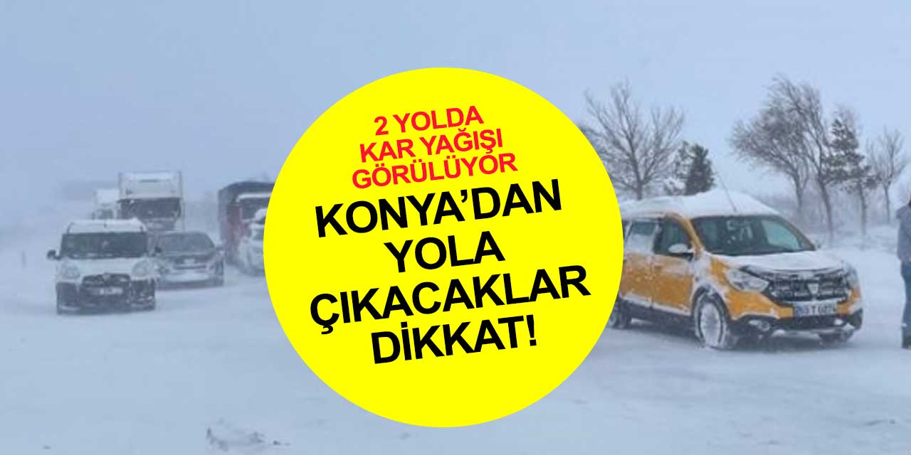 Karayolları çalışmalarını tamamladı ve bildirdi: Konya şehirlerarası yolların tamamı açık