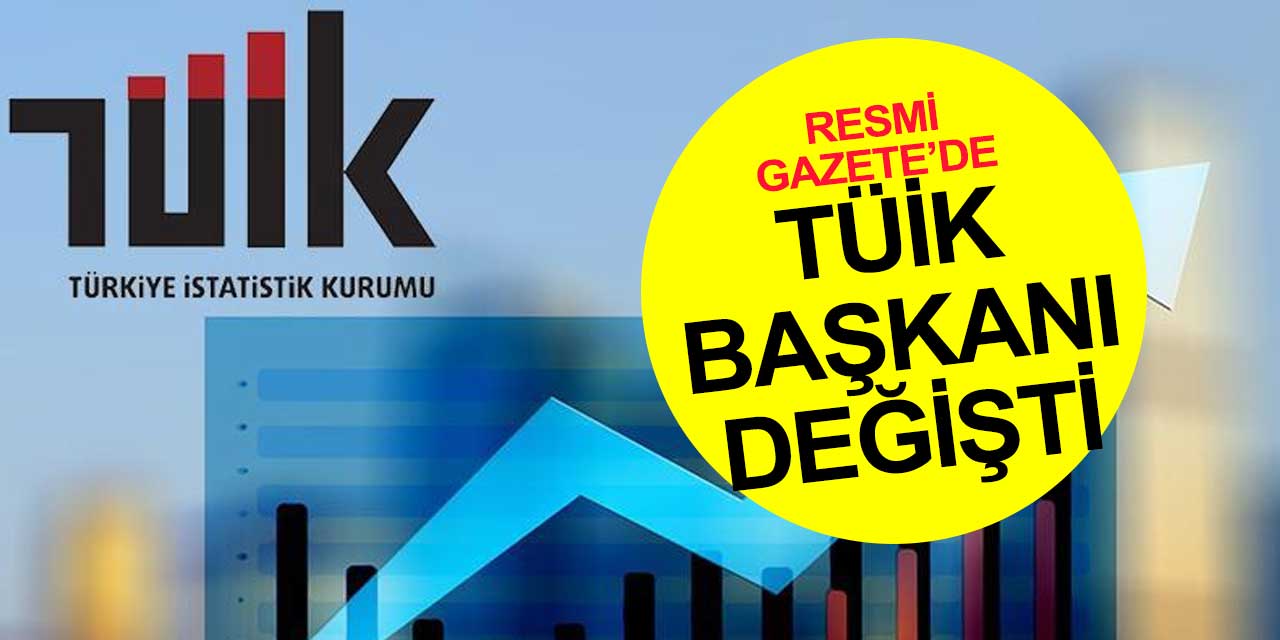 TÜİK Başkanlığına Erhan Çetinkaya’nın getirilmesine ilişkin Karar Resmi Gazete’de