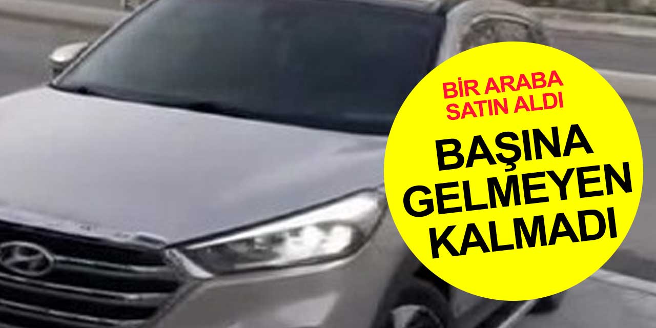 Aldığı otomobil çalıntı çıktı dünyası başına yıkıldı