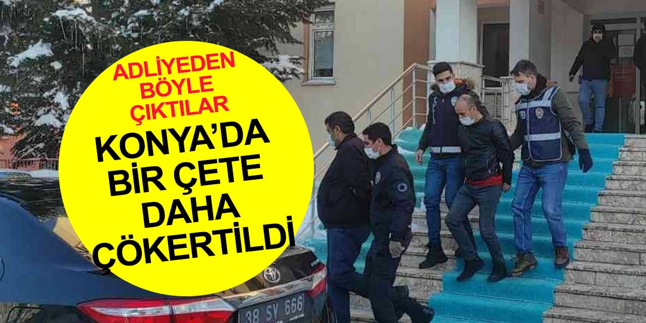 Konya'da bir çete daha çökertildi! İnsan ticareti, fuhuş, aracılık...