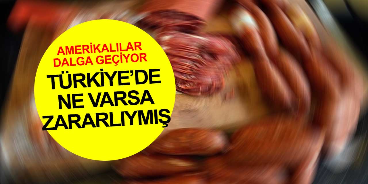 Amerikalılar dalga geçmişler: Sucuk sağlığa zararlıymış