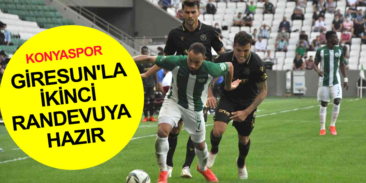 Ligin iç sahada en çok puan toplayan takımı Konyaspor Giresunspor'la 2'inci randevuya hazır