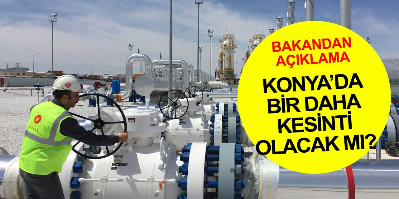 Konya sanayilerinde doğalgaz kesintisi olacak mı?