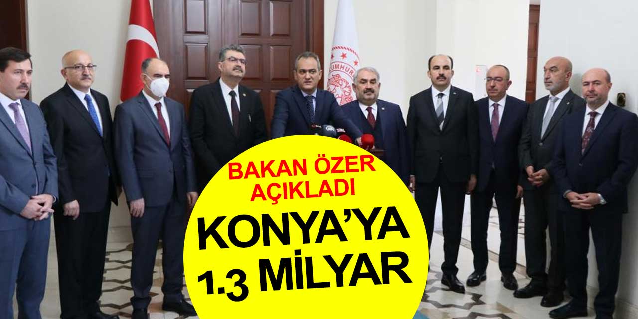 Konya'ya 1.3 milyar liralık eğitim yatırımı geliyor