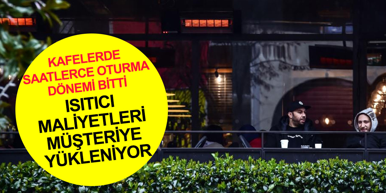 Faturalar kirayı aştı! Kafe ve restoranlarda enerji gideri müşteriye kesiliyor