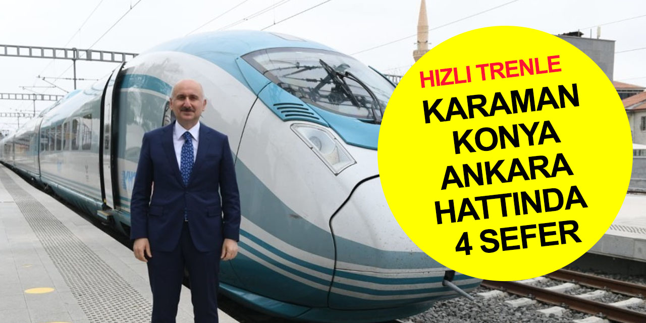 Konya-Karaman arasını kısaltan hızlı trenle bir ayda 110 bin yolcu İstanbul ve Ankara'ya seyahat etti