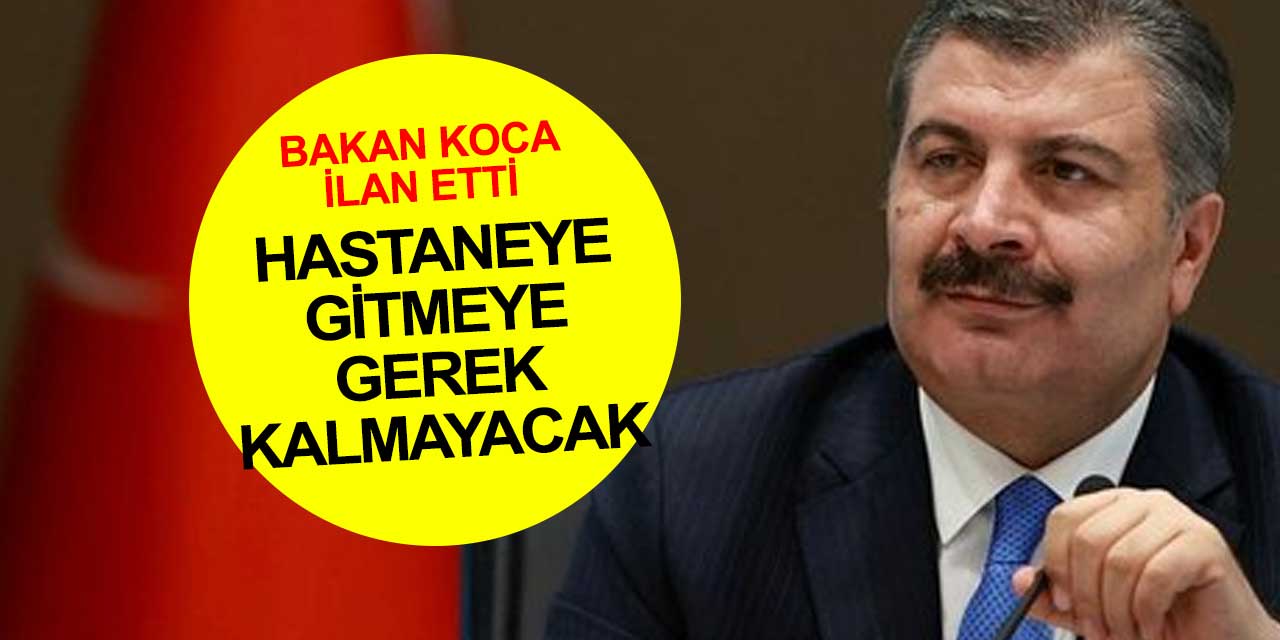 Bakan Fahrettin Koca ilan etti: Uzaktan Sağlık Hizmeti (USH) başlıyor