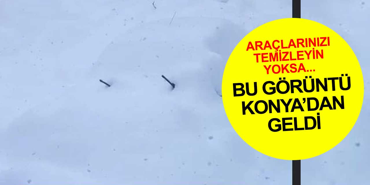 Bu paylaşım Konya için yapıldı! Şehirde en çok kar yağan yerler belli oldu