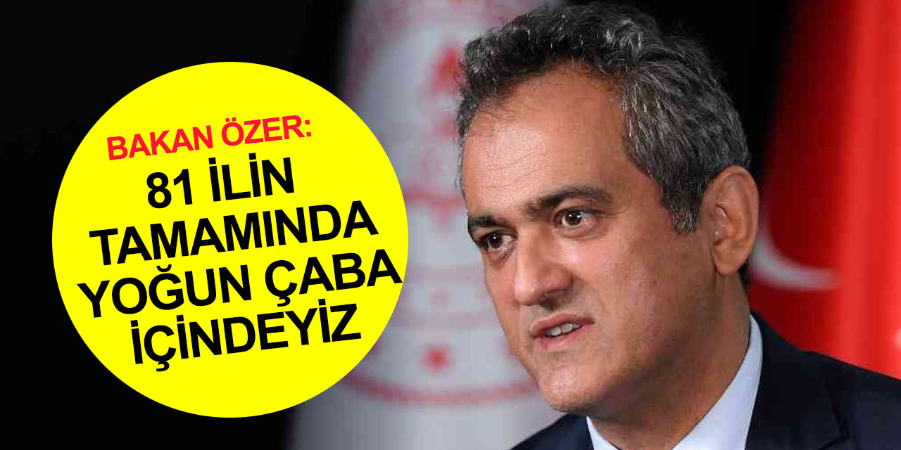 Milli Eğitim Bakanı Özer: 5 yaş grubu çocuklarımızda hedefe ulaştık