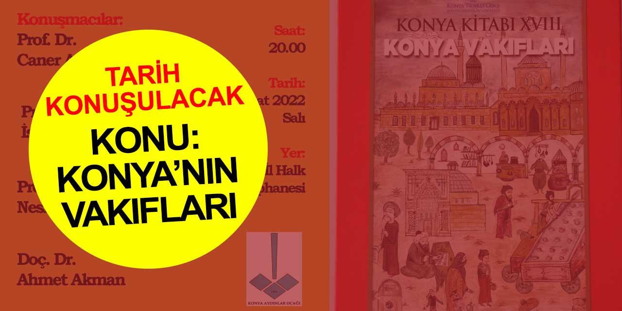 Konya Vakıfları bu etkinlikte konuşulacak