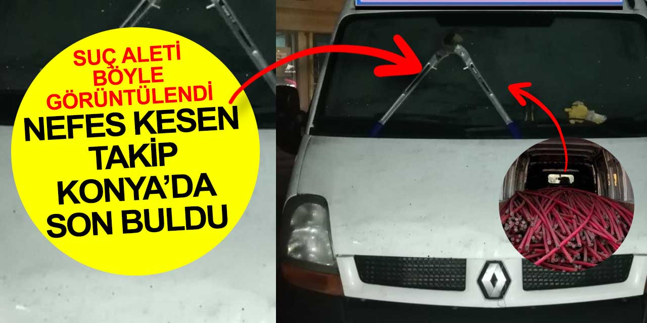 Nefes kesen takip Konya'da son buldu! Çalıntı kablo yüklü araç yolda durduruldu
