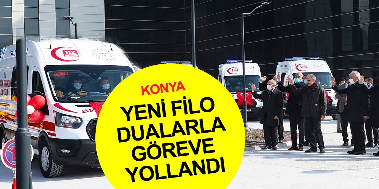 Bakanlıktan Konya'nın zamanla yarışan filosuna destek