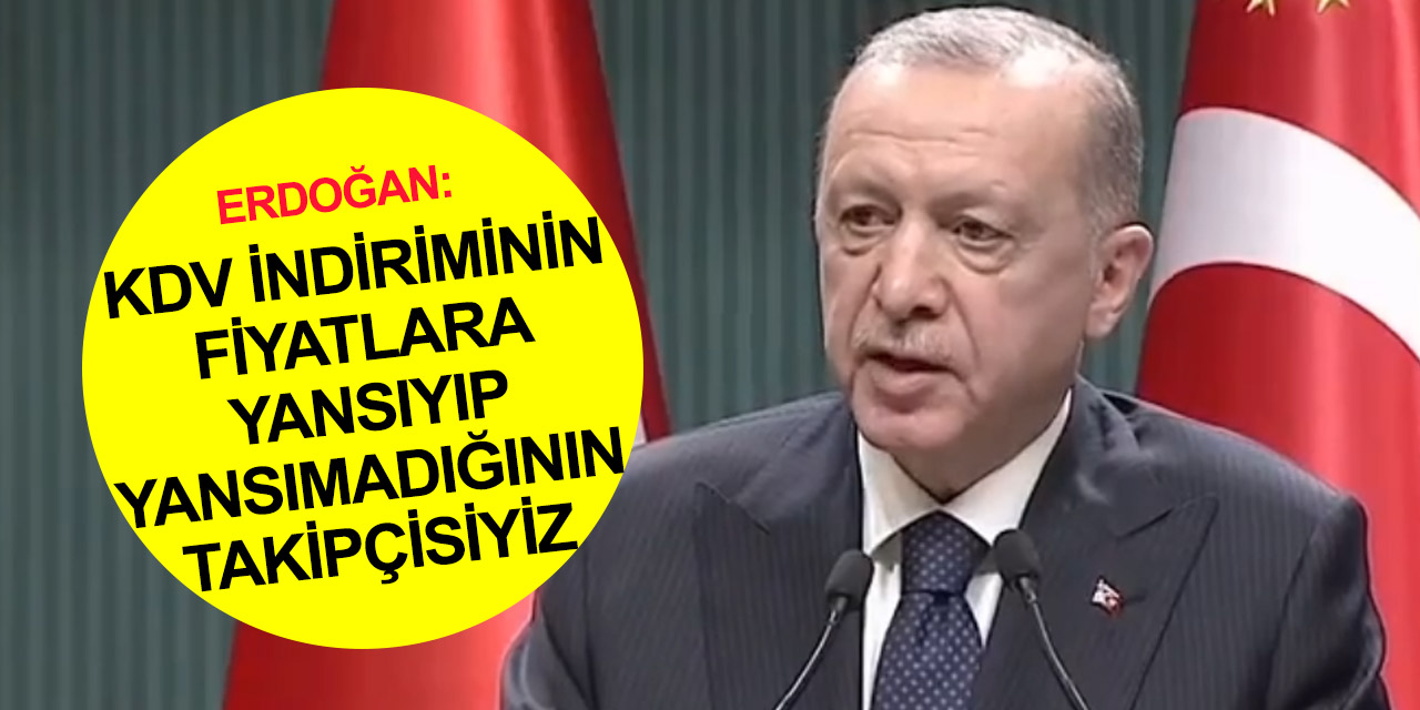 Cumhurbaşkanı Erdoğan: En önemli sorunumuz yüksek enflasyondur! Üstesinden geleceğiz