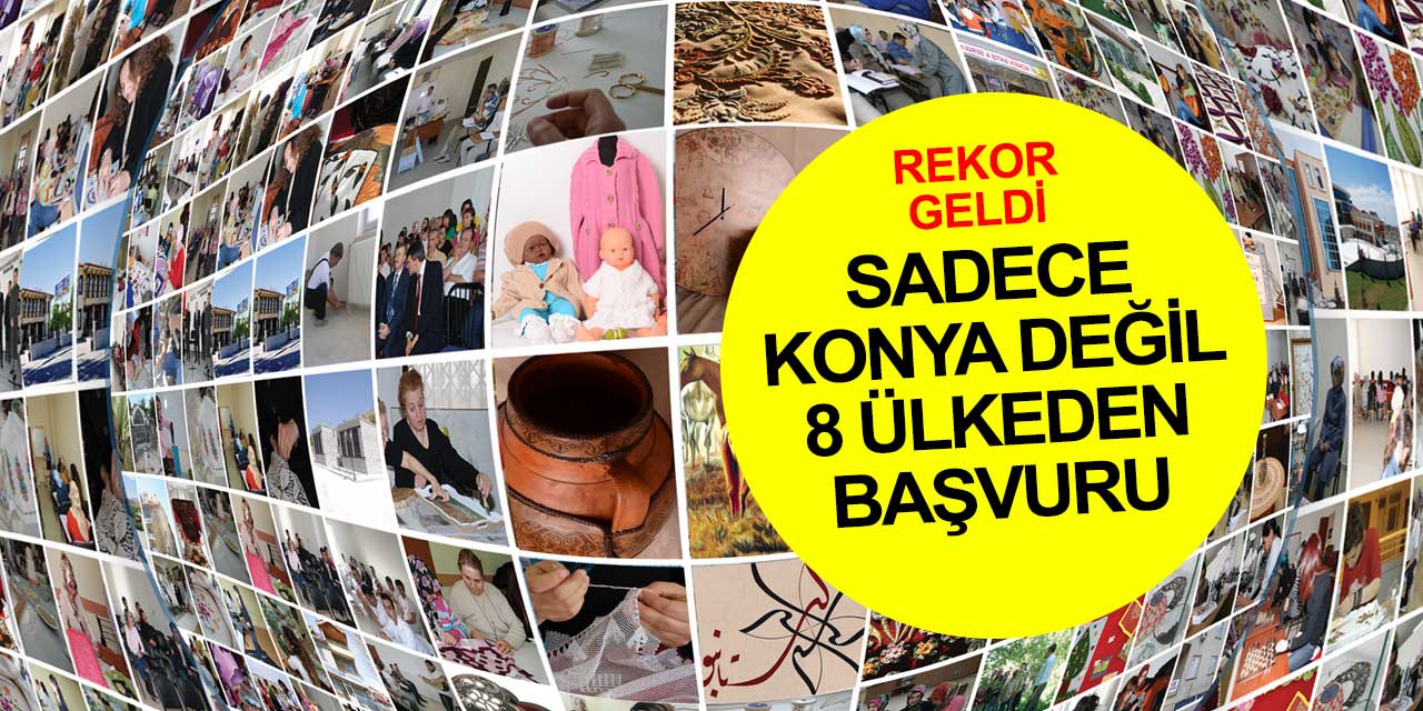 Sadece Konya değil 8 ülkeden de başvuru geldi! KOMEK yeni sezona 70 binle başladı