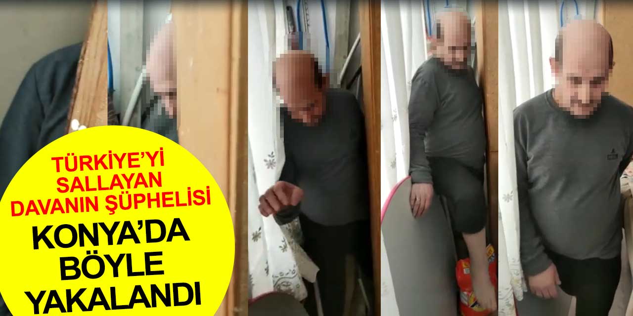 Türkiye'yi sallayan Çatı Davası'nın şüphelisi işte böyle yakalandı