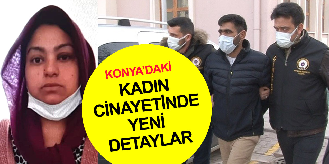 Konya'da dini nikahlı eşini öldüren katil kocanın ilk ifadesi ortaya çıktı! Faturaları konuşmaya gitmiş