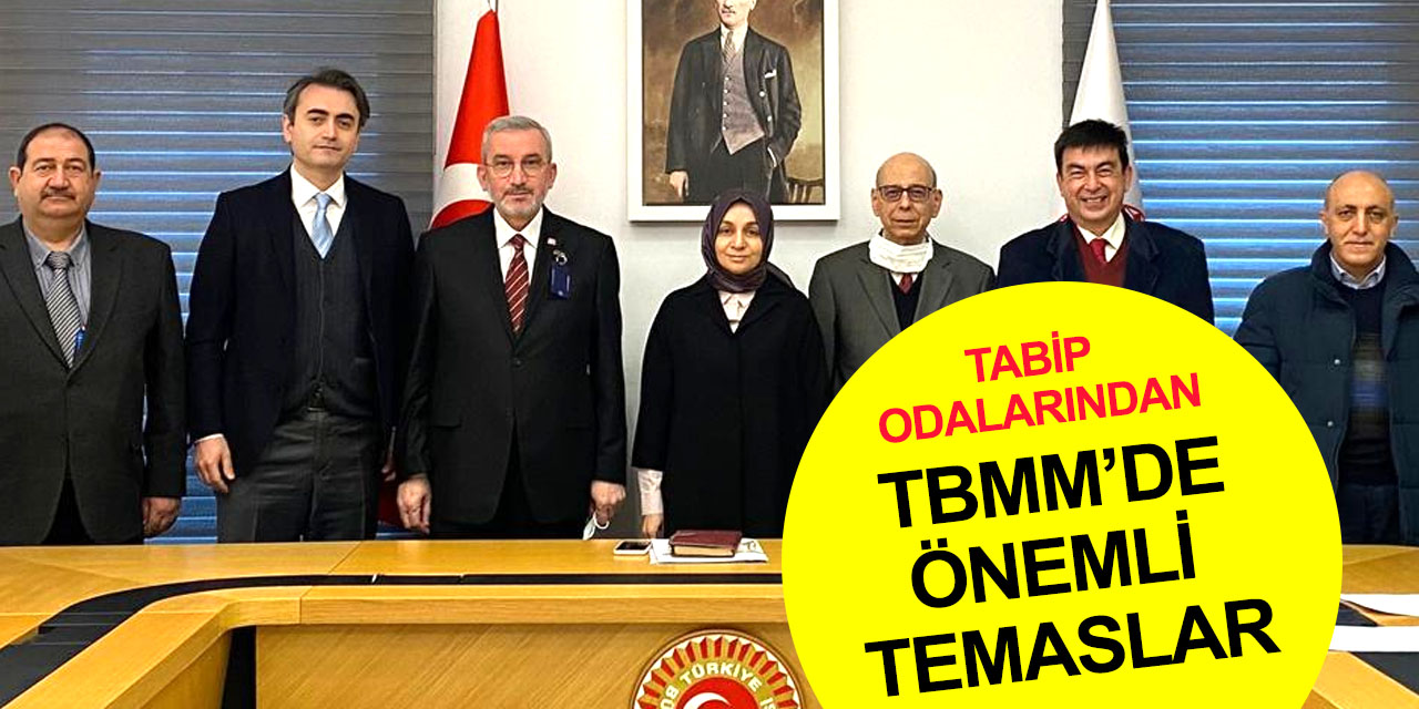 Konya Tabip Odası TBMM’de hekimlerin sorunlarını görüştü