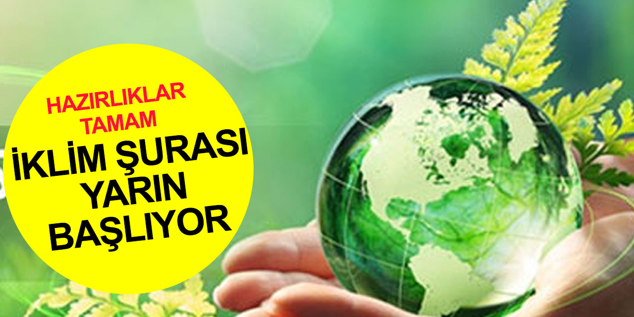 Konya'da yarın sabaha dikkat! İklim Şurası başlıyor