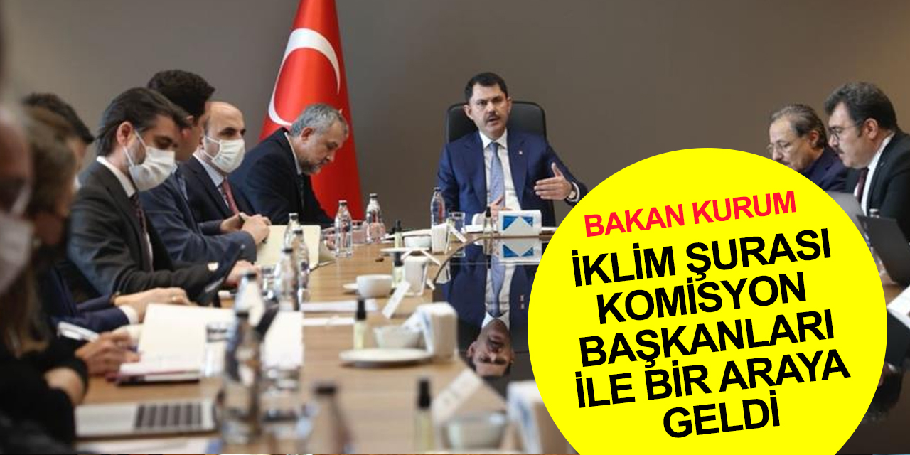 İklim Şurası ile Türkiye'nin 50 yıllık yol haritası çizilecek