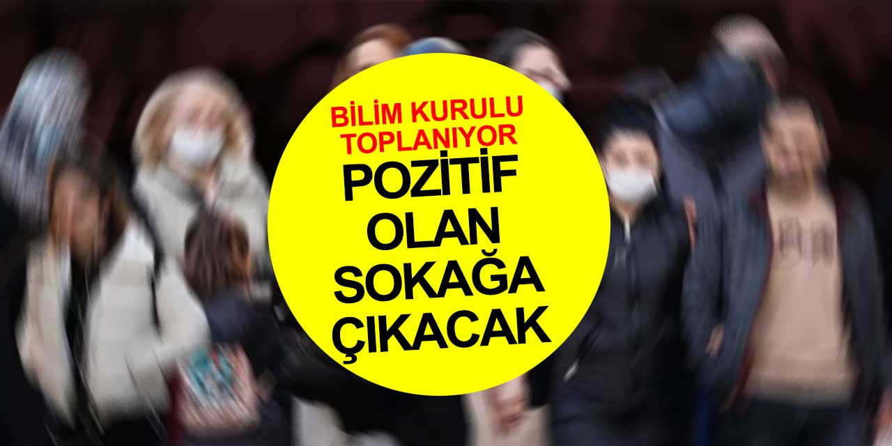 Koronaya yakalanan sokağa çıkabilecek! Bilim Kurulu'nun bu kararı vermesi bekleniyor