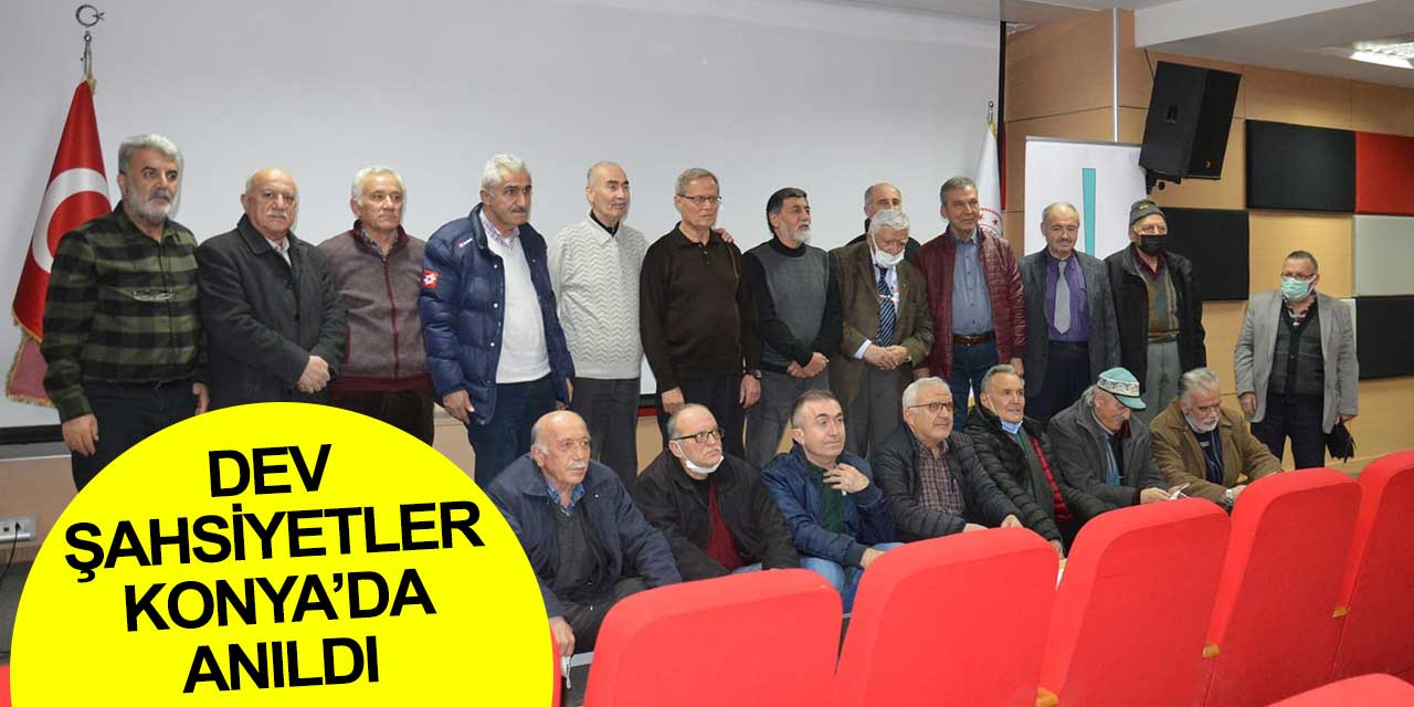 ‘Dev Şahsiyetler’ Konya Aydınlar Ocağı’nda anıldı