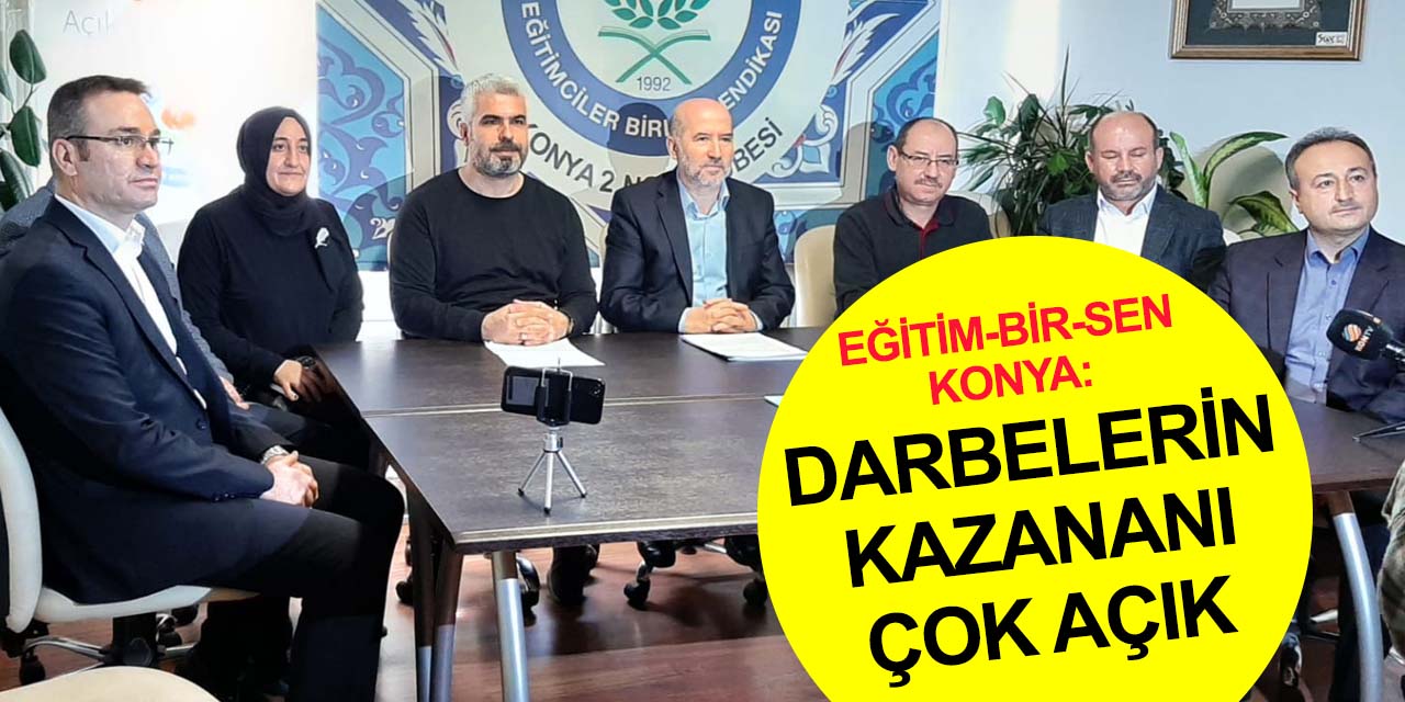 Eğitimciler Birliği Sendikası Konya Şubesi: 3 darbe girişiminin de kazananı FETÖ