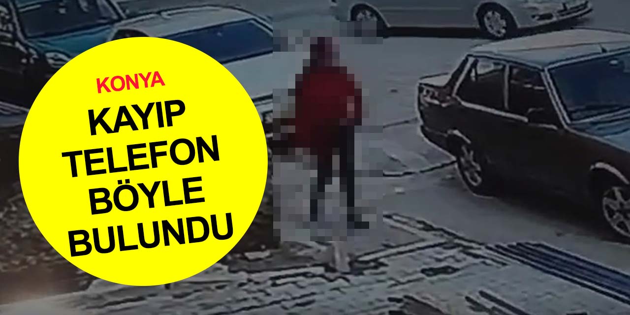 Konya'da kaldırıma düşen telefon sosyal medya paylaşımıyla geri döndü!