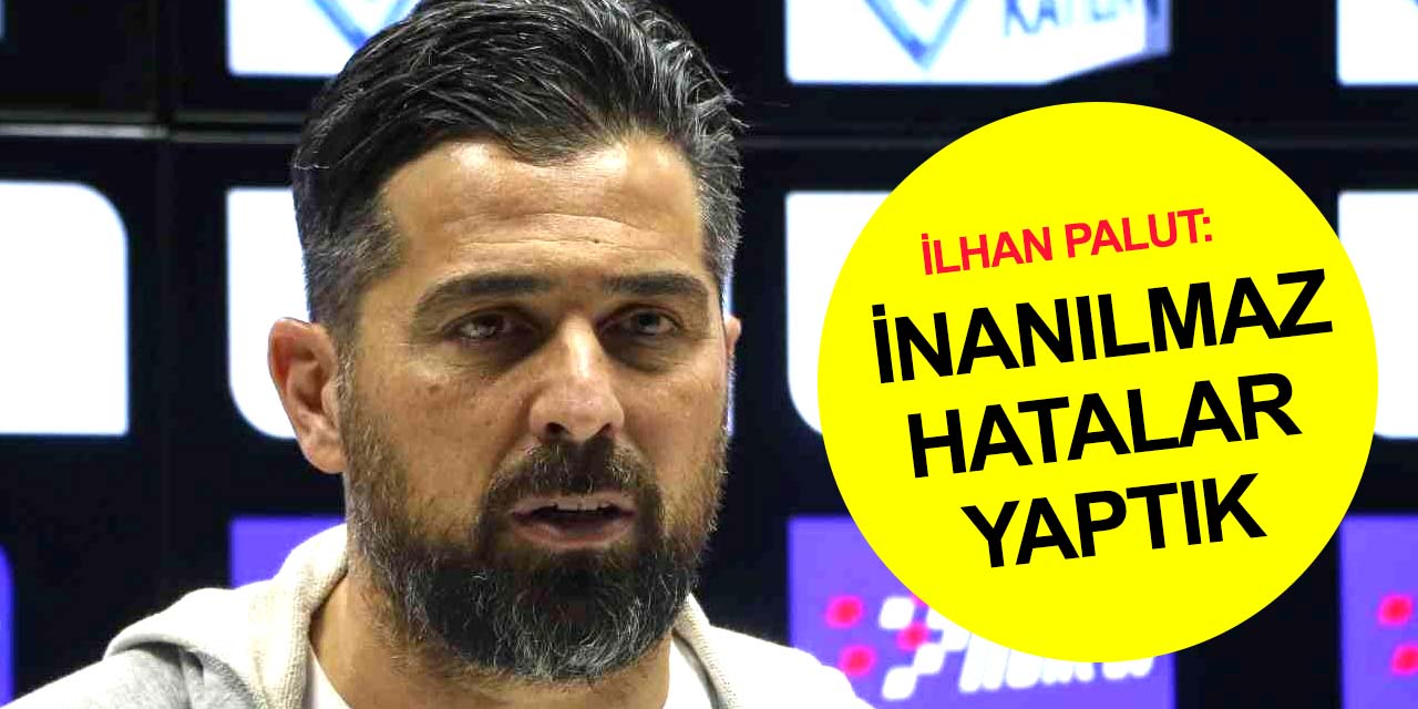 Konyaspor Teknik Direktörü Palut'tan acı itiraf