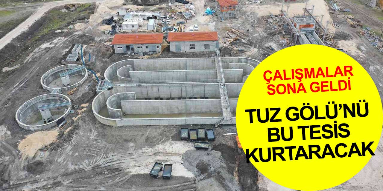Konya Büyükşehir Belediye Başkanı Altay ilan etti: Tuz Gölü'nde çalışmalar sona geldi