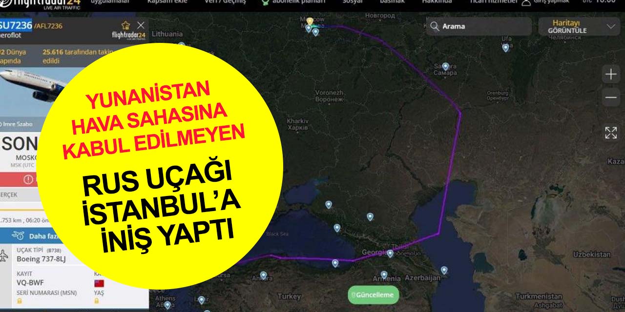 İtalya'ya giden Rus yolcu uçağı Yunan hava sahasına giremeyince İstanbul'a iniş yaptı