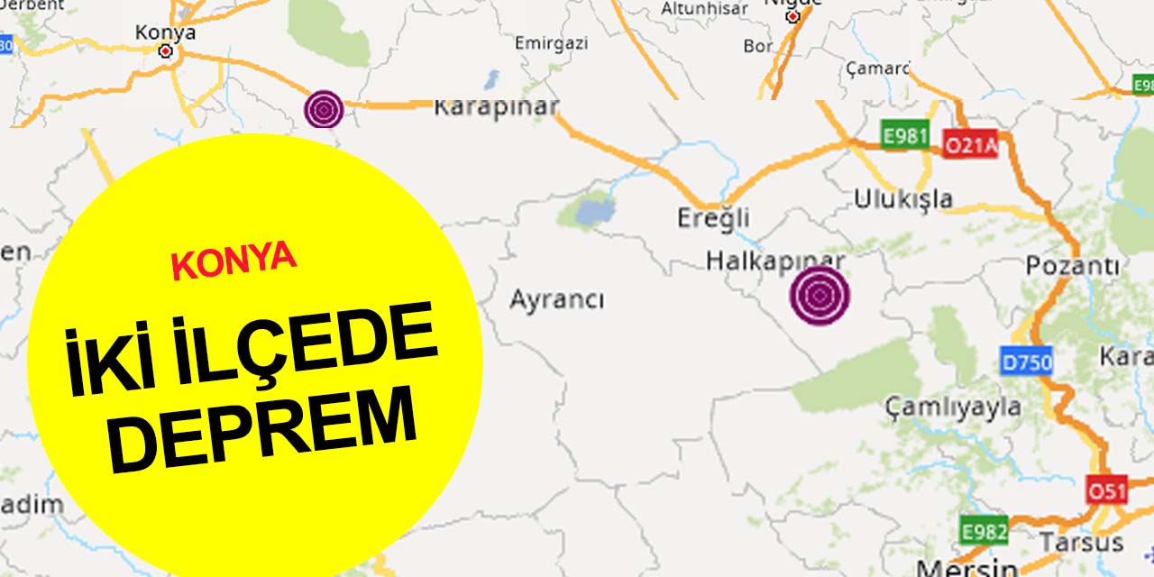 Konya sallanmaya devam ediyor! İki ilçede deprem