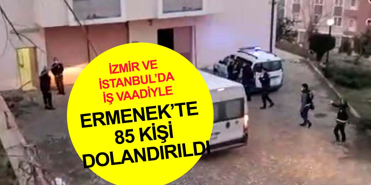 Ermenek'te 85 kişi İstanbul ve İzmir'de iş bulma vaadiyle dolandırıldı! 11 tutuklama 7 firari