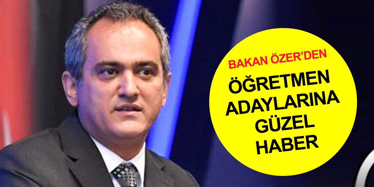 Bakan Özer'den öğretmen atamalarıyla ilgili flaş açıklama!