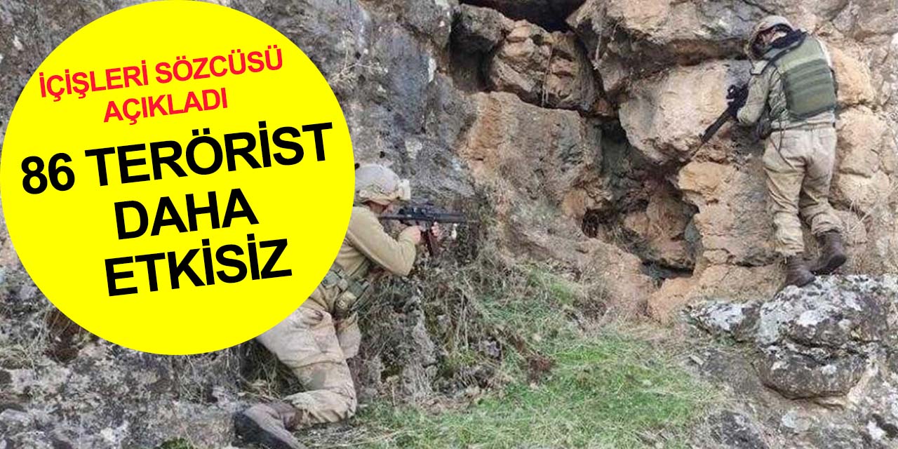 Teröre ağır darbe! Operasyonlarında 86 terörist daha etkisiz hale getirildi