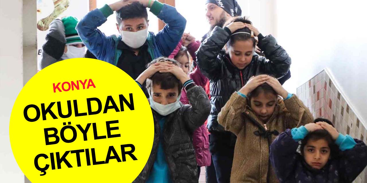 Konya ve 31 ilçesindeki okullarda eş zamanlı deprem tatbikatı!