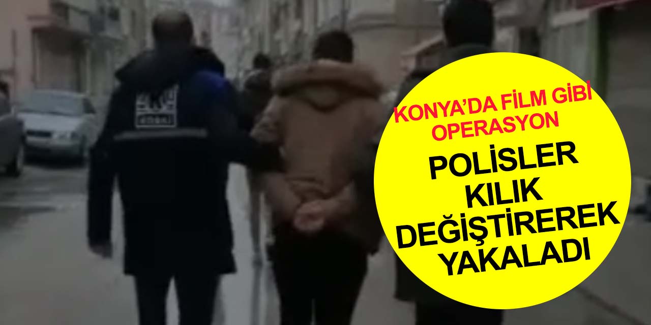 Konya’da film sahnelerini aratmayan operasyon! 186 yıl hapis cezasıyla aranan 9 suçlu yakalandı