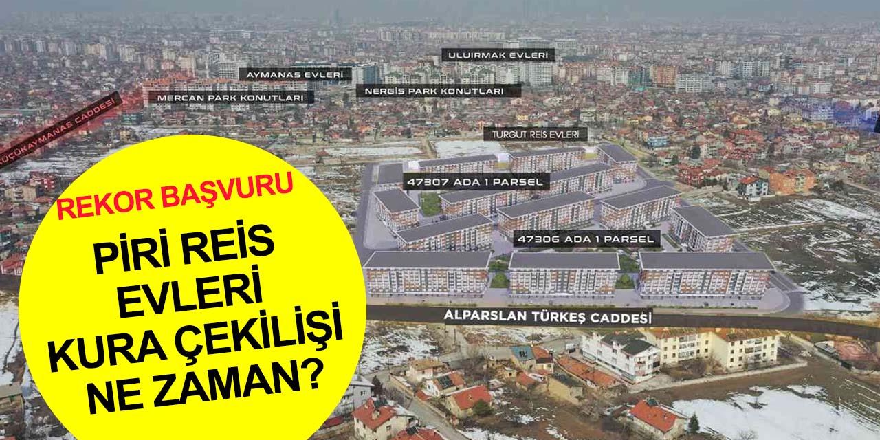 Konya Meram Piri Reis Evleri'ne rekor başvuru! Kuralar ne zaman çekilecek?