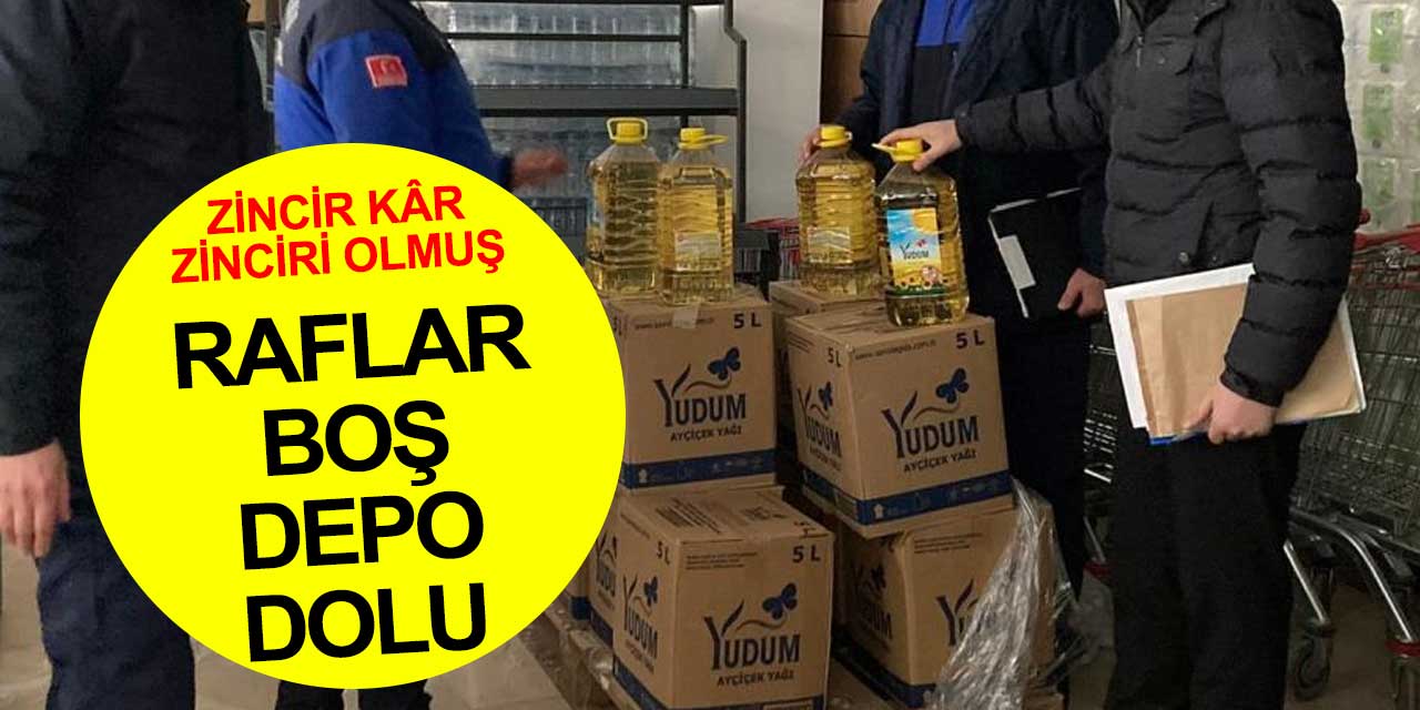 Zincir marketlerin depoları dolu rafları boş! Bahaneleri kampanya günü oldu! Yağ krizinin perde arkası aralanıyor