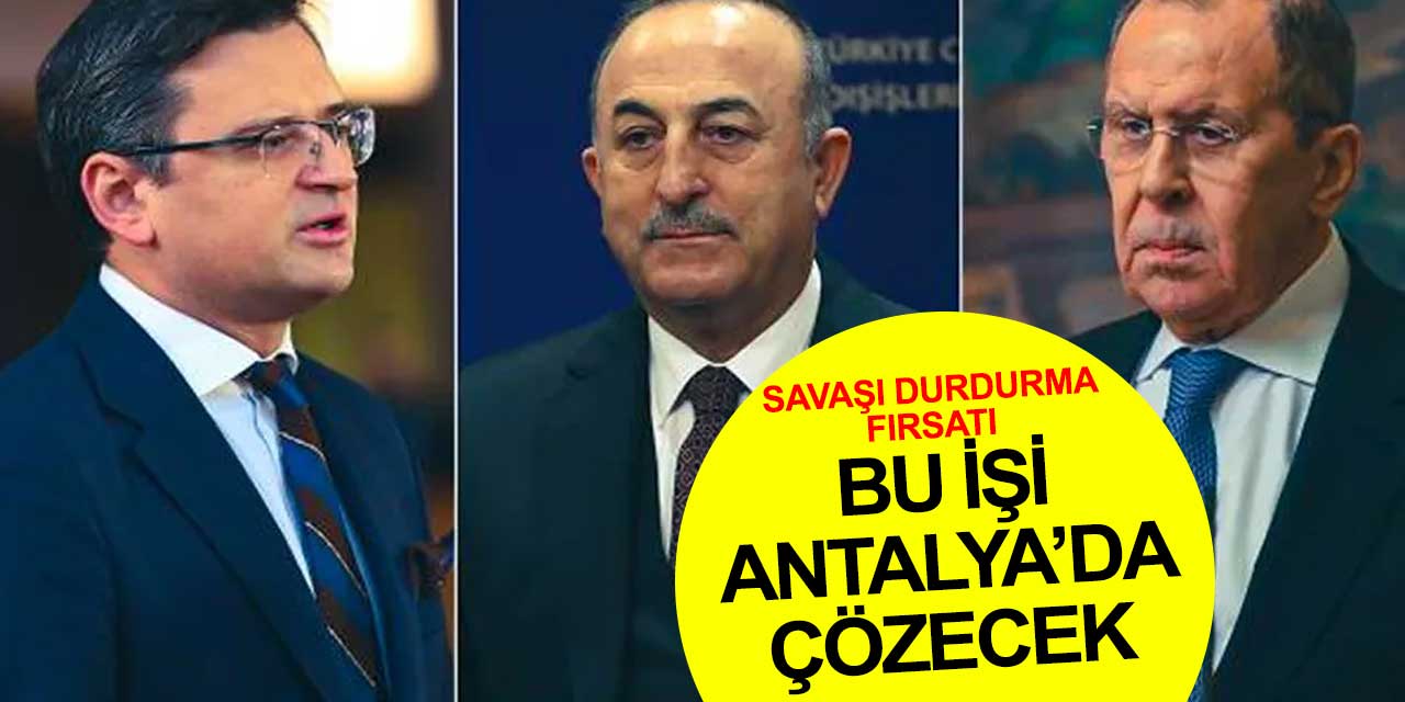 Savaş Antalya'da sona erecek! Taraflar bir araya geliyor Bakan Çavuşoğlu memleketinde bu işi çözme hedefinde