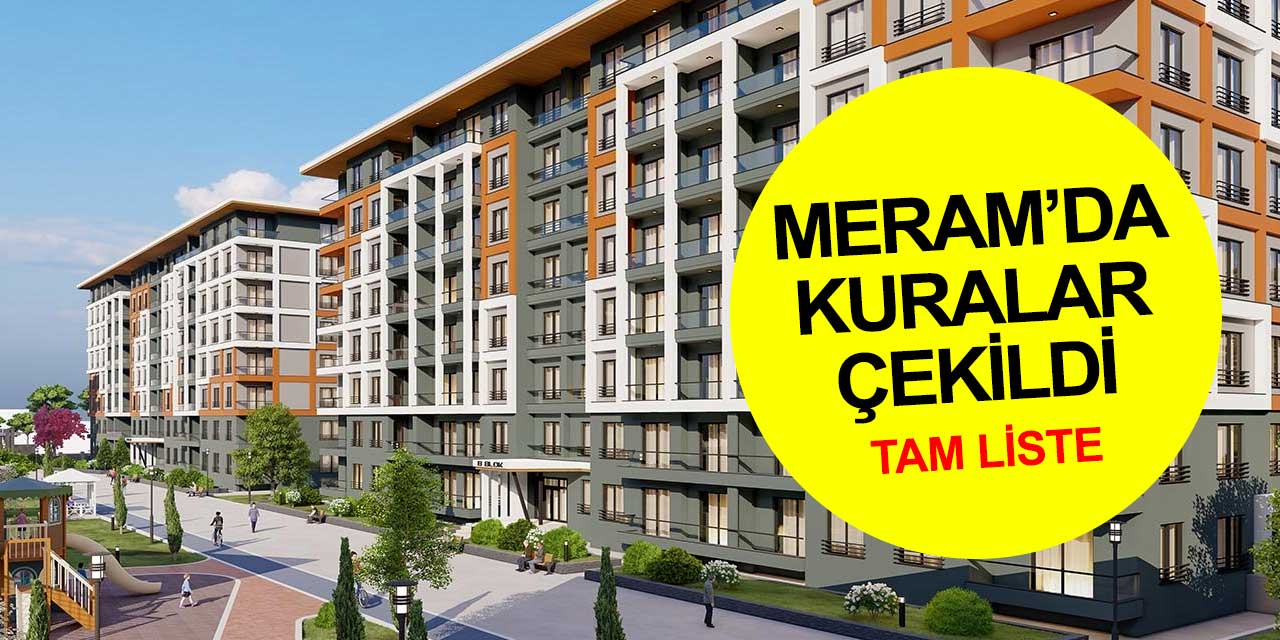 Konya Meram Belediyesi Piri Reis Evleri 3+1 ve 2+1 Kura Sonuçları açıklandı! TAM SIRALI LİSTE