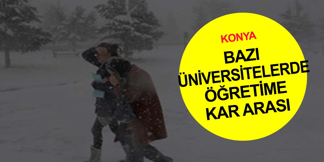 Konya'da üniversiteler 11 Mart Cuma günü tatil mi? Açıklama geldi